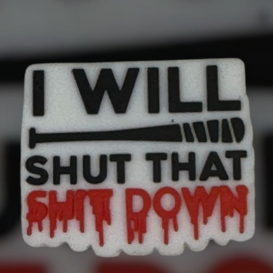 I Will Shut That Shit Down Focal Bead (3 Focal Beads)